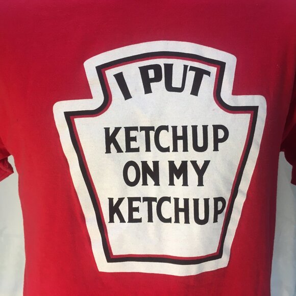 Funny I Put Ketchup on My Ketchup T-Shirt Size Med Unisex Men's Women's Joke - Picture 4 of 10